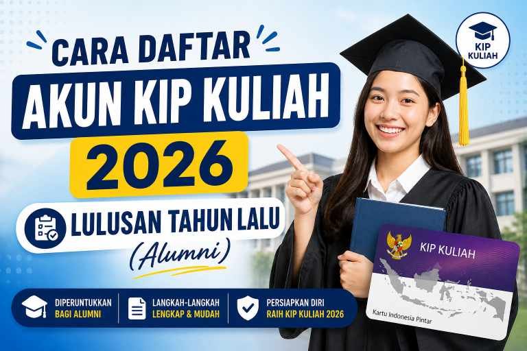 Cara Daftar Akun KIP Kuliah 2026 untuk Lulusan Tahun Lalu (Alumni): Syarat, Solusi NISN, & Jadwal
