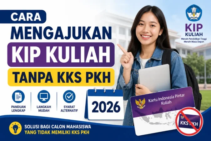Cara Mengajukan KIP Kuliah jika Tidak Punya Kartu KKS atau PKH