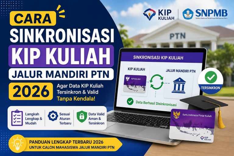 Cara Sinkronisasi KIP Kuliah dengan Jalur Mandiri PTN 2026: Step Daftar, Timeline, & Solusi Gagal Sinkron
