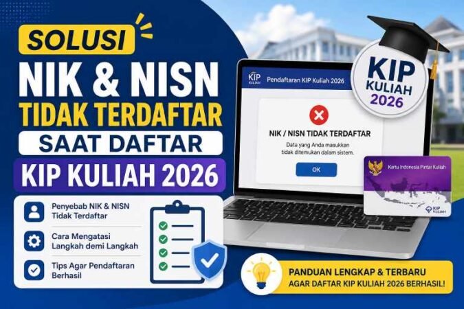 Solusi NIK dan NISN Tidak Terdaftar saat Daftar KIP Kuliah