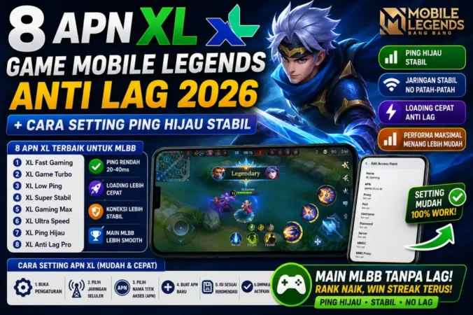 8 APN XL Game Mobile Legends Anti Lag 2026 + Cara Setting Ping Hijau Stabil