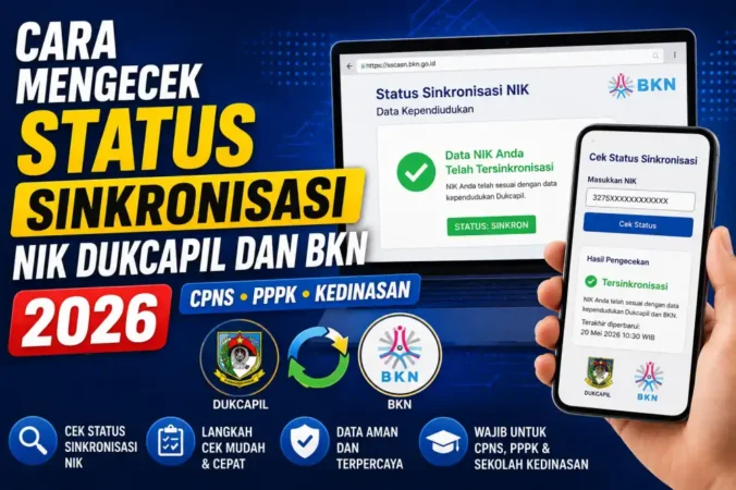 Cara Mengecek Status Sinkronisasi NIK Dukcapil dan BKN 2026: CPNS PPPK Kedinasan