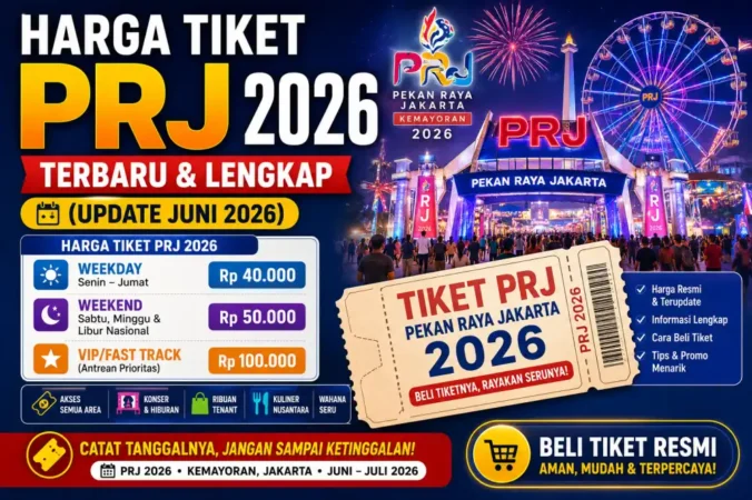 Harga Tiket PRJ 2026 Terbaru & Lengkap (Update Juni 2026)