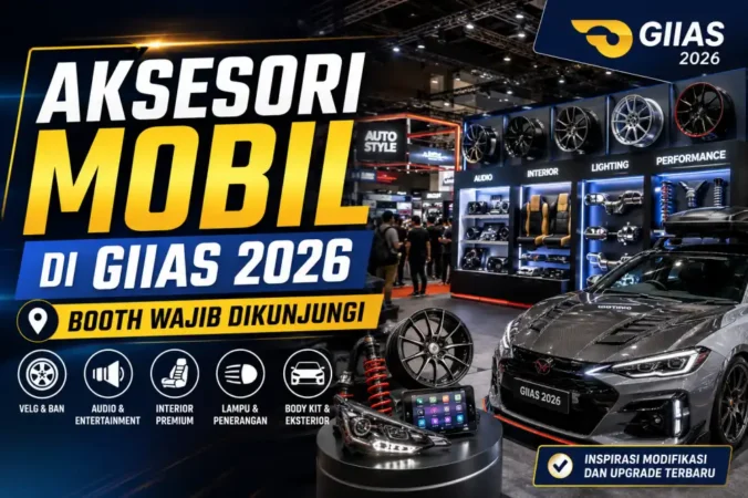 Aksesori Mobil di GIIAS 2026: Booth Wajib Dikunjungi