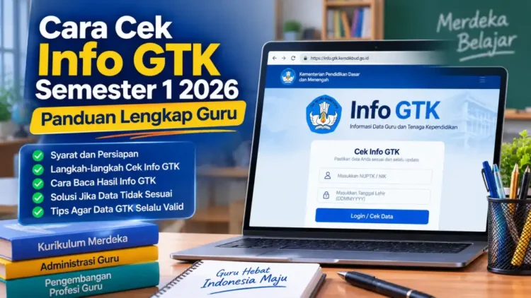 Cara Cek Info GTK Semester 1 2026: Panduan Lengkap Guru