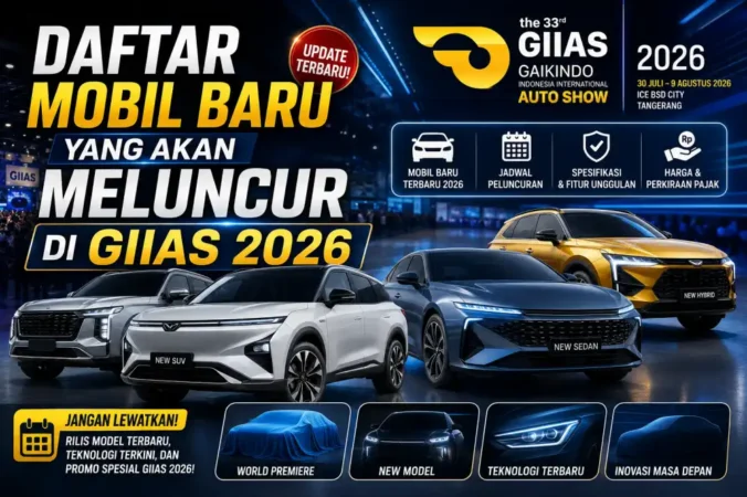 Daftar Mobil Baru yang Akan Meluncur di GIIAS 2026