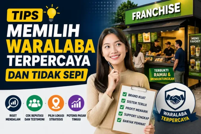 Tips Memilih Waralaba Terpercaya dan Tidak Sepi