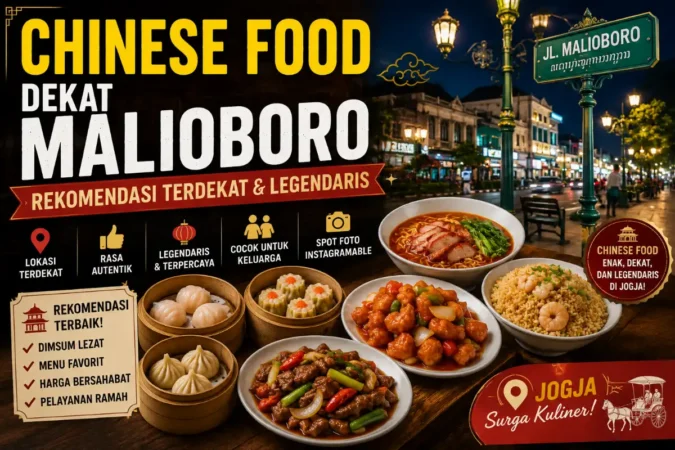 Chinese Food Dekat Malioboro: Rekomendasi Terdekat & Legendaris
