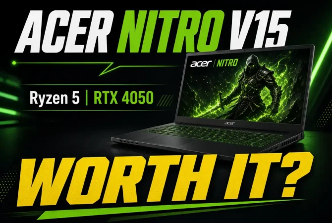 Acer Nitro V15 Ryzen 5 RTX 4050, Worth It?