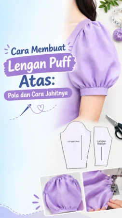 Cara Membuat Lengan Puff Atas: Pola dan Cara Jahitnya