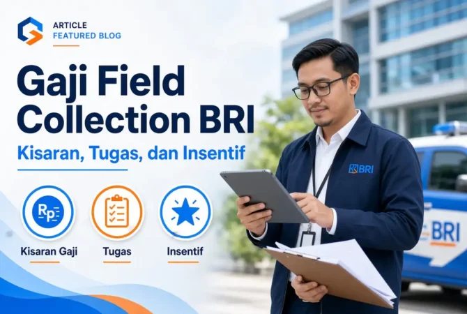Gaji Field Collection BRI: Kisaran, Tugas, dan Insentif